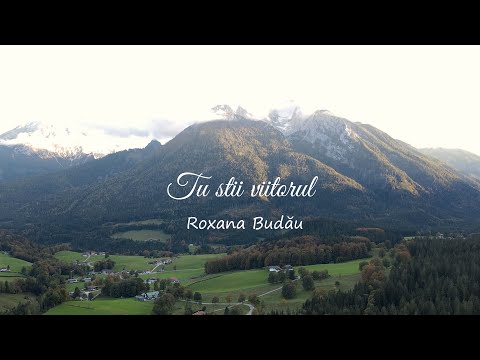 Roxana Budău - Tu stii viitorul (Official Video) Muzica Crestina 2021
