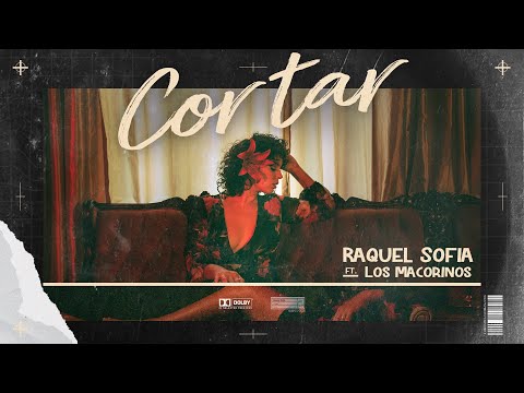Raquel Sofía - Cortar ft. Los Macorinos (Official Video)