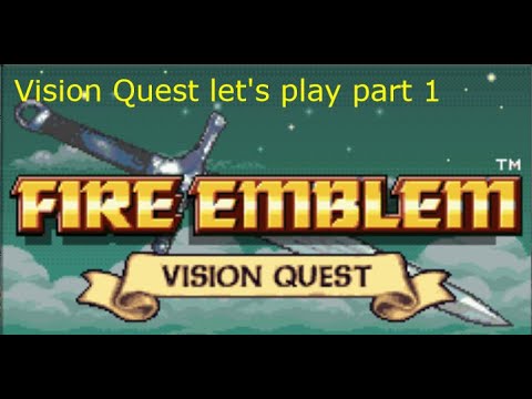 Fire Emblem Vision Quest playthrough pt1