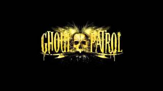 Ghoul Patrol - Gut rotting riot