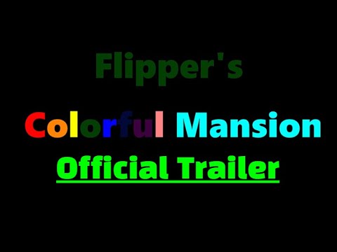 Flippers Colorful Mansion Official Trailer