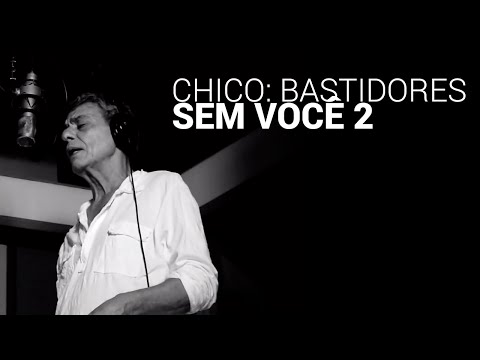 Sem Você 2 - Chico Buarque