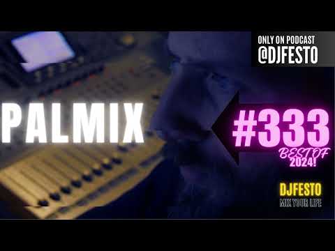 PALMIX #333 (BEST OF 2024) - DJFESTO