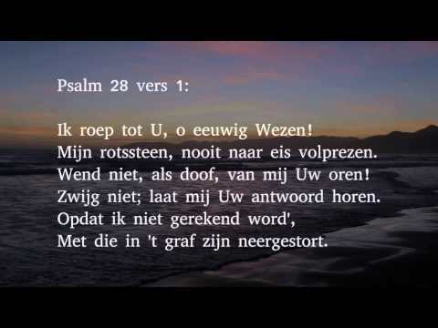 Psalm 28 vers 1, 2 en 5 - Ik roep tot U, o eeuwig Wezen!