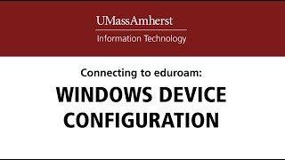 Windows Eduroam Setup Guide - UMass Amherst