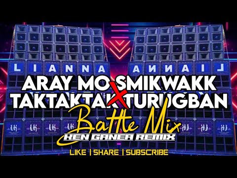 Aray Mo Smikwakk X Taktaktak Turugban Tv New Battle Mix - Ken Ganea Remix SLMC Editz