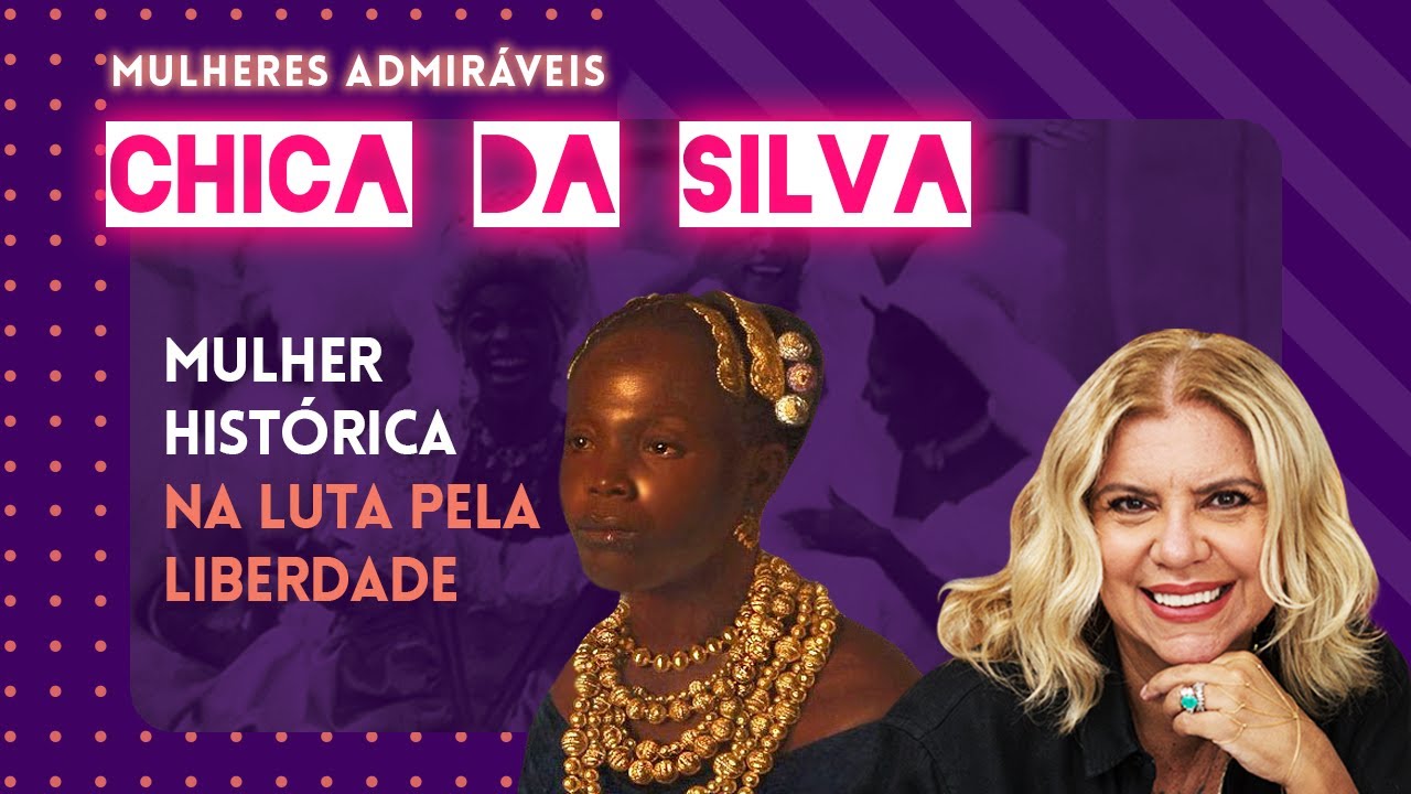 Conheça a verdadeira história de CHICA DA SILVA | MULHERES ADMIRÁVEIS