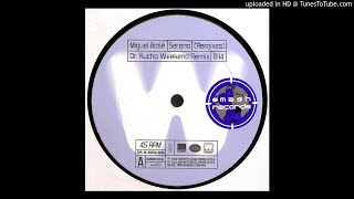 Miguel Bosé ‎- Sereno (Dr. Kucho 'Weekend' Remix)