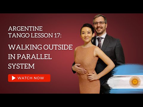 Argentine Tango Lesson 17:  Walking Outside In Parallel
