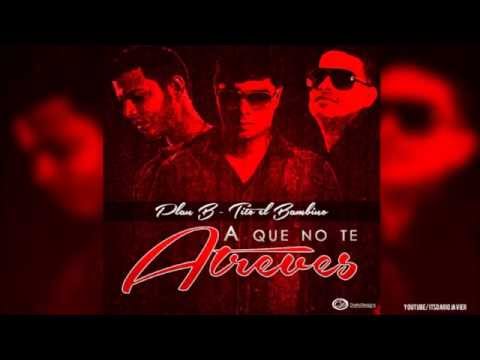 Tito El Bambino Ft  Chencho -- A Que No Te Atreves (Letra/Lirycs)