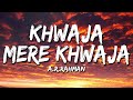 Khwaja Mere Khwaja Jodhaa Akbar A R Rahman Lyrical Video Sufi Lyricable