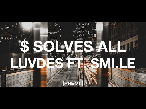 Luvdes - $ solves all (Smi.le remix)