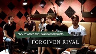 Forgiven Rival Interview