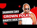 The Grown Folks Party Mix 6