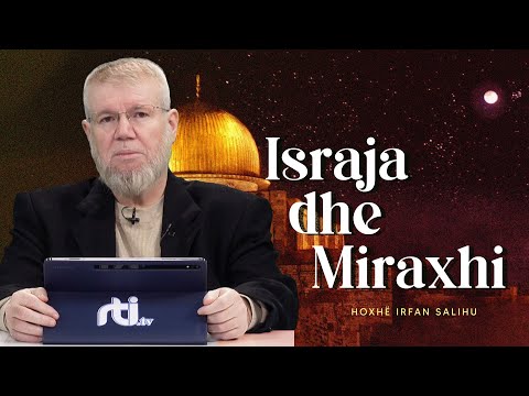 Israja dhe Miraxhi! - Hoxhë Irfan Salihu | RTI