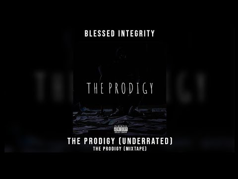 Blessed Integrity - The Prodigy (Underrated) [Official Audio]