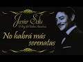 Javier Solís No Habrá Más Serenatas   Letra