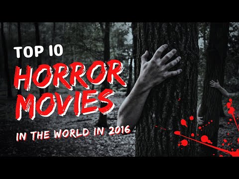 TOP 10 HORROR MOVIES IN THE WORLD IN 2016