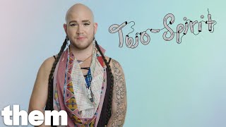 What Does &quot;Two-Spirit&quot; Mean? | InQueery | them.