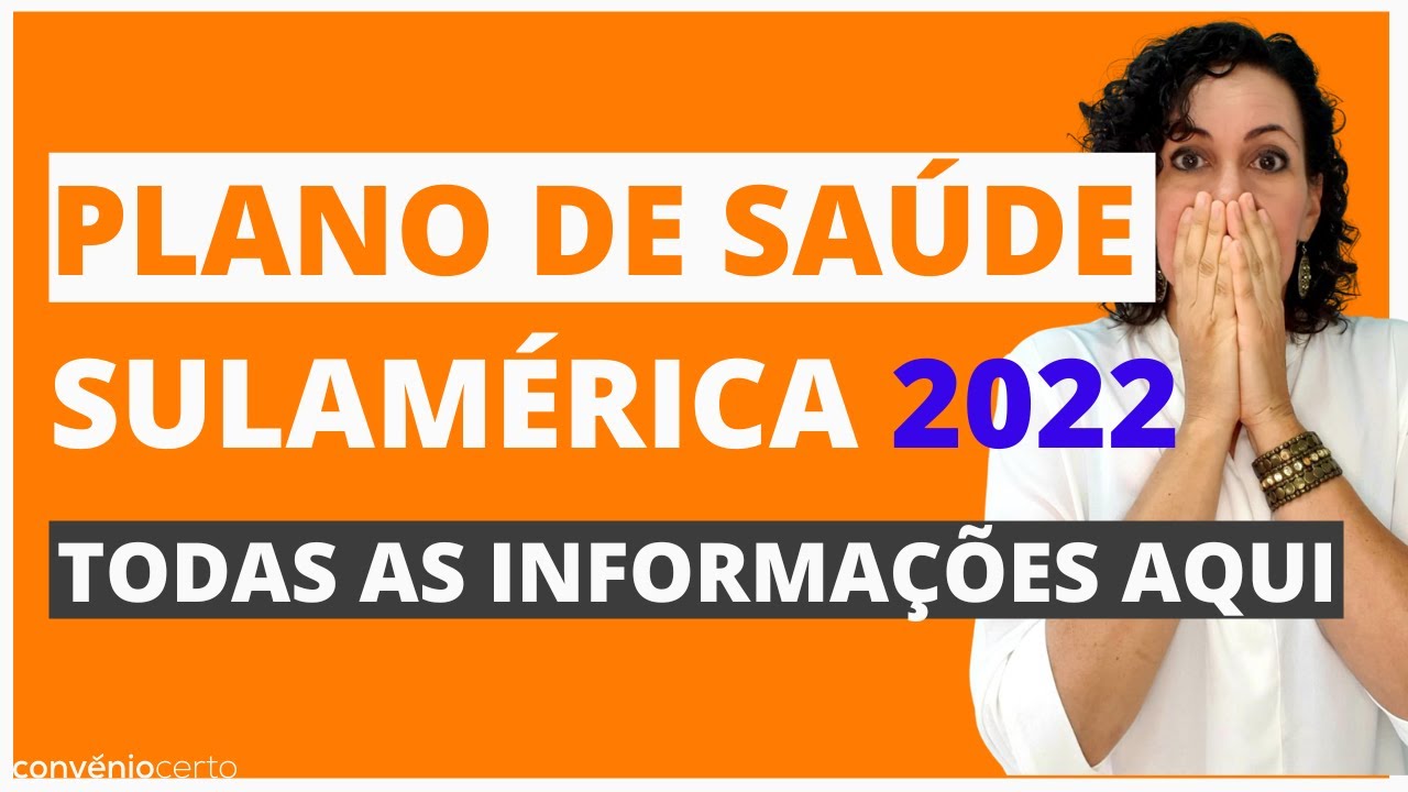 PLANO DE SAÚDE SULAMÉRICA 2022 - Saiba tudo aqui