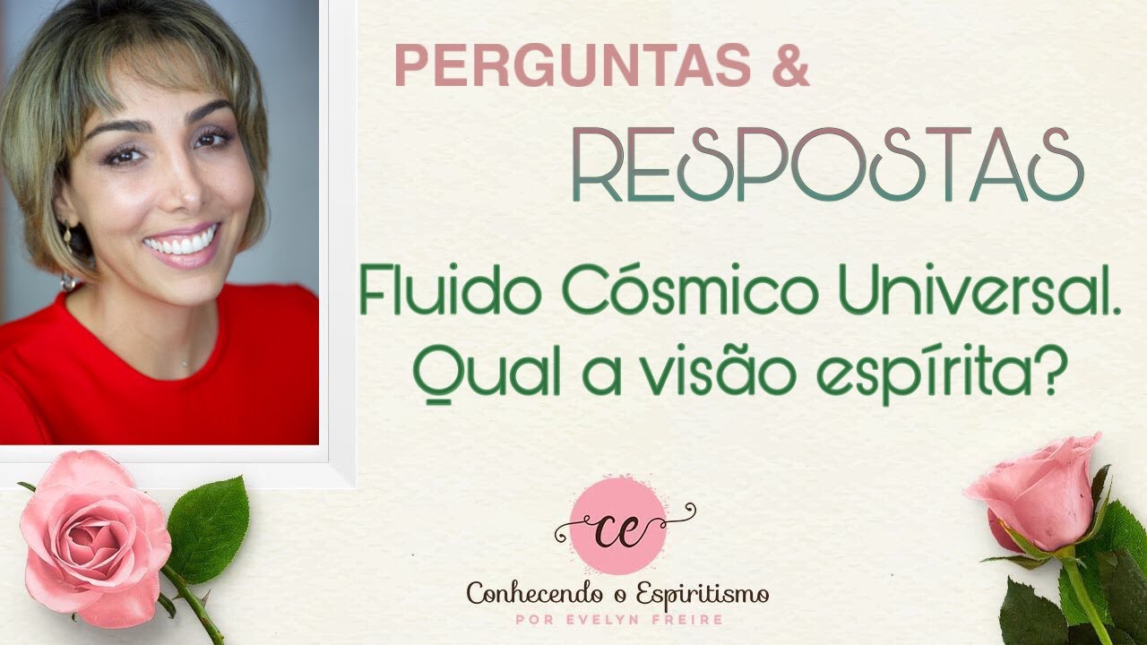 #106 Fluido Cósmico Universal. Qual a visão espírita?