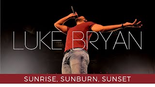 Sunrise, Sunburn, Sunset (LIVE) - Luke Bryan (What Makes You Country Tour 2018)