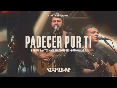 Padecer por Ti - Philipe Santos feat. Bruno Alves + Adlin Rodrigues | Vitohria Sounds