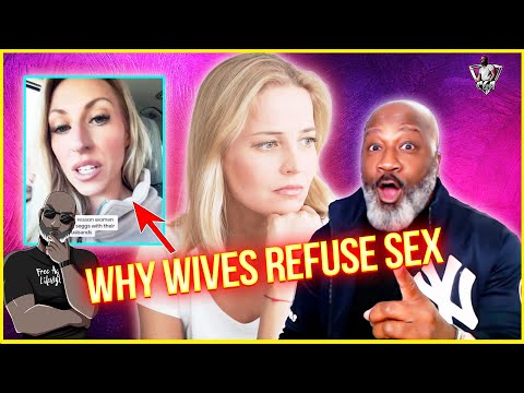 Therapist Explains Why Wives Keep S*X From Husbands - No, It's Not Cuz He's Not Hitting It Right