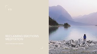 Reclaiming Emotions Meditation