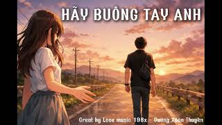 Download lagu Hãy Buông Tay Anh (giọng Nam hot tiktok) – Nghe từ phê đến mê (cover hay nhất AI by Love music 198x) mp3