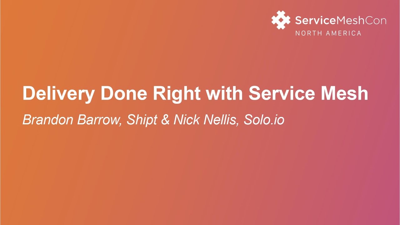 Brandon Barrow, Shipt & Nick Nellis, Solo.io - YouTube