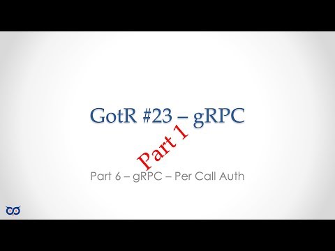 ep23.6.1 - gRPC Per Call Auth - Part 1/1