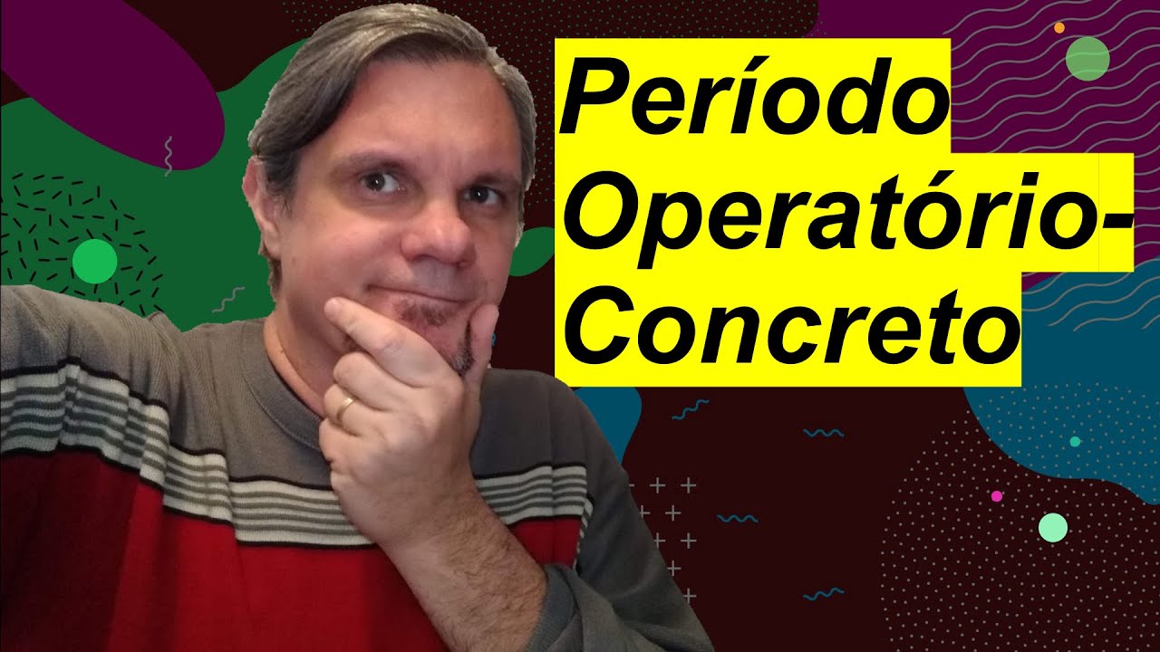 Período Operatório-Concreto