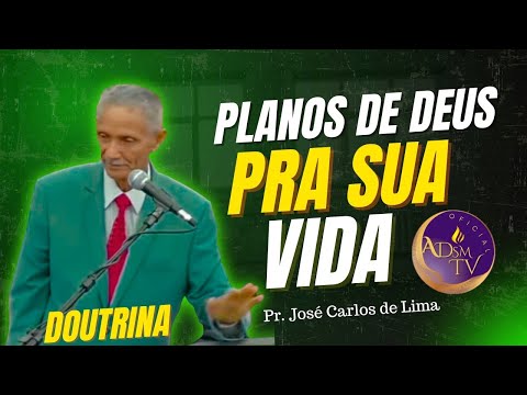 Pr. José Carlos de Lima - O PLANO DE DEUS PARA SUA VIDA.
