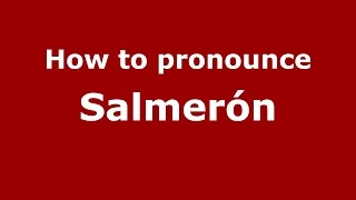 How to pronounce Salmerón