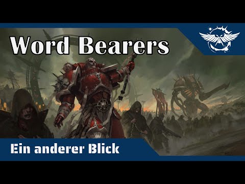 Ein anderer Blick auf die Word Bearers - Ist Lorgar der Schlauste von allen?