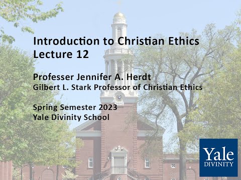 Introduction to Christian Ethics, Lecture 12