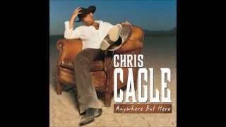 Chris Cagle -- Anywhere But Here