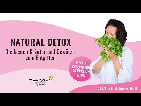 🎙142 | Natural Detox - Die besten Kräuter und Gewürze zum Entgiften