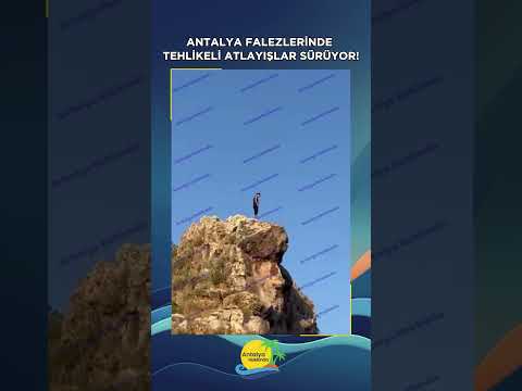 Antalya falezlerinde tehlikeli atlayışlar sürüyor!