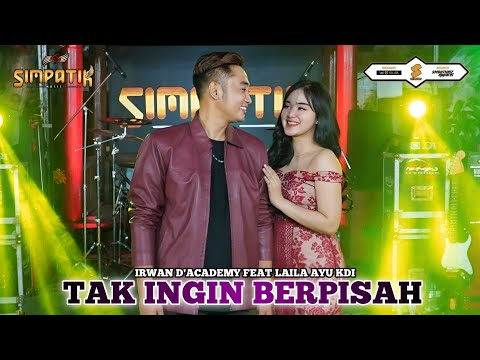 LAILA AYU KDI ft IRWAN D'ACADEMY - TAK INGIN BERPISAH - SIMPATIK MUSIC