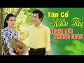 Cặp Đôi Song Ca Tân Cổ Cực Dễ Thương NGHE MÃI KHÔNG CHÁN NGUYỄN VĂN KHỞI VÕ NG