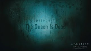 【RESIDENT EVIL REVELATIONS】 EPISODE12 THE QUEEN IS DEAD