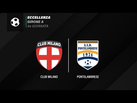 CLUB MILANO - PONTELAMBRESE (9a Giornata | Eccellenza Girone A)