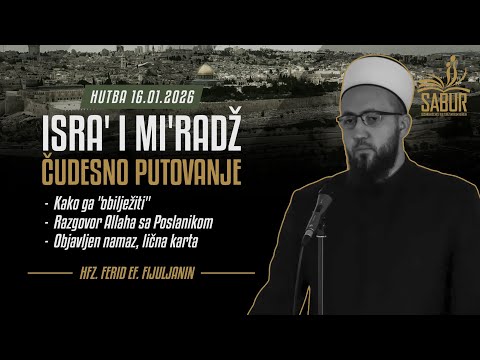 Hutba - Isra' i Mi'radž čudesno putovanje - Hfz. Ferid ef. Fijuljanin