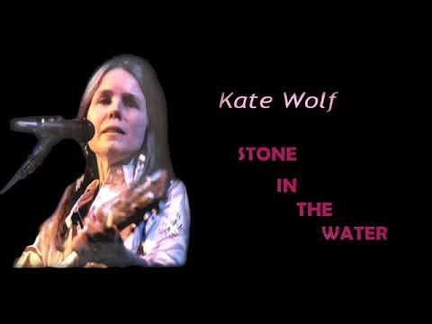 Stone In The Water - Kate Wolf