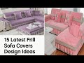 15 Latest Sofa Covers Design's,On-line Sofa Cover Design For Your living Room,Decor Sofa with covers