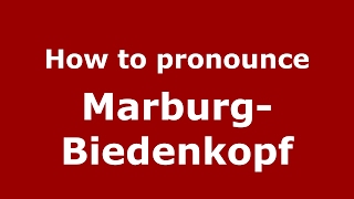 How to pronounce Marburg-Biedenkopf