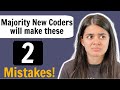 2 Tips For New Coders Most Frequent Mistakes