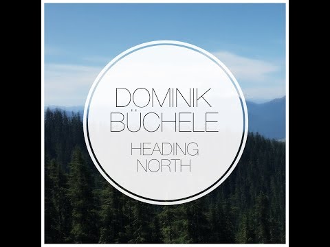 Dominik Büchele - Heading North (Official Music Video)